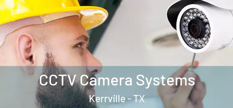 CCTV Camera Systems Kerrville - TX