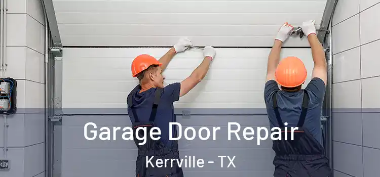  Garage Door Repair Kerrville - TX