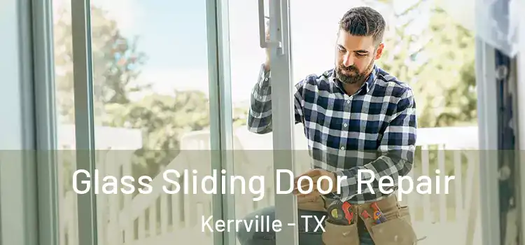 Glass Sliding Door Repair Kerrville - TX
