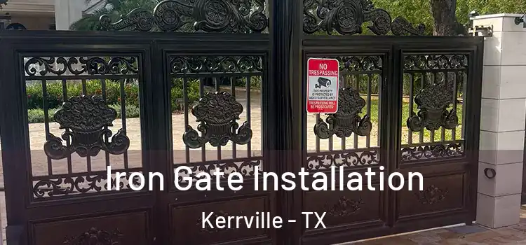 Iron Gate Installation Kerrville - TX